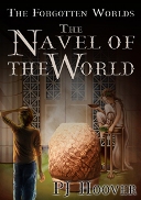 The Forgotten Worlds: The Navel of the World