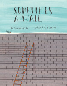 Sometimes a Wall written by Dianne White