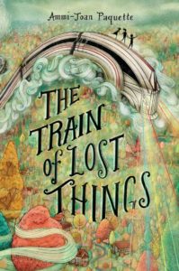 The Train of Lost Things by Ammi-Joan Paquette