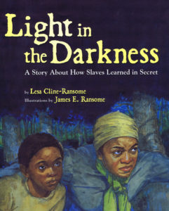 Light in Darkness written by Lesa Cline-Ransome, illustrated by James E. Ransome