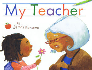 My Teacher by James E. Ransome