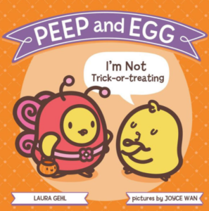 Peep and Egg I'm Not Trick-or-Treating by Laura Gehl