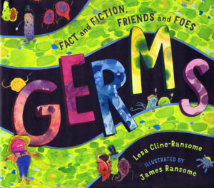 Germs written by Lesa Cline-Ransome, illustrated by James E. Ransome