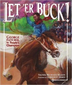 Let 'er Buck written by Vaunda Micheaux Nelson and illustrated by Gordon C. James