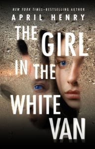 The Girl In the White Van by April Henry