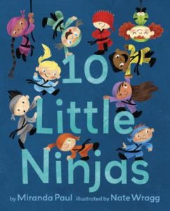 10 Little Ninjas written by Miranda Paul and illustrated by Nate Wragg