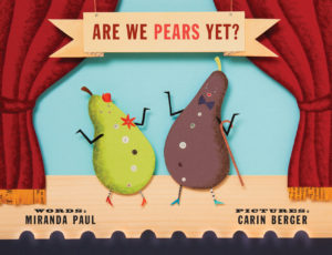 Are We Pears Yet? written by Miranda Paul