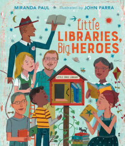 Little Libraries, Big Heroes written by Miranda Paul