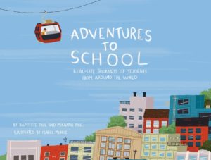 Adventures to School written by Miranda Paul and Baptiste Paul and illustrated by Isabel Munoz